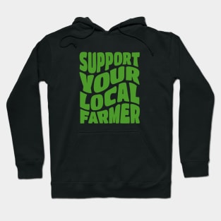 Support Your Local Farmer Hoodie